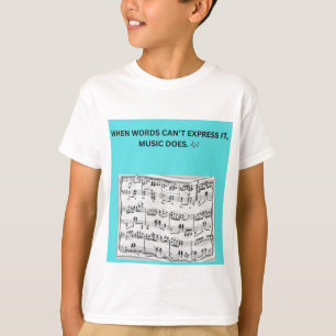 WHEN WORDS CAN’T EXPRESS IT, MUSIC DOES. T-Shirt