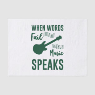 When Words Fail Music Speak Tissue Paper