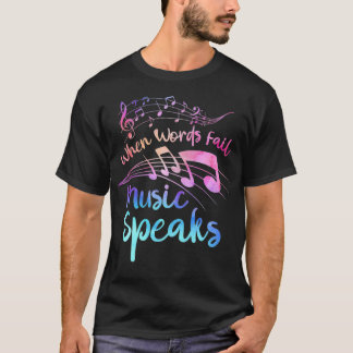 WHEN WORDS FAIL MUSIC SPEAKS Band Orchestra  (5) T-Shirt
