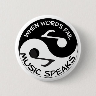 When Words Fail Music Speaks Buttton 6 Cm Round Badge