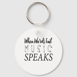 WHEN WORDS FAIL MUSIC SPEAKS KEY RING