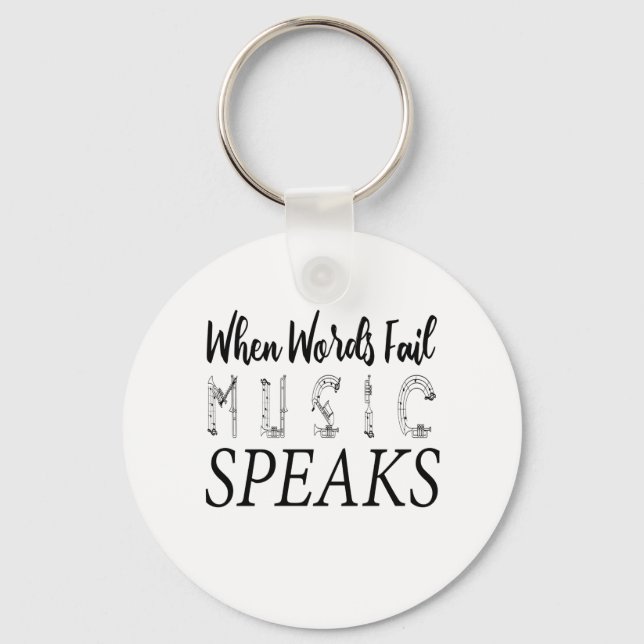 WHEN WORDS FAIL MUSIC SPEAKS KEY RING (Front)