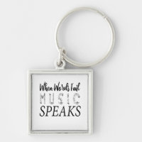 WHEN WORDS FAIL MUSIC SPEAKS