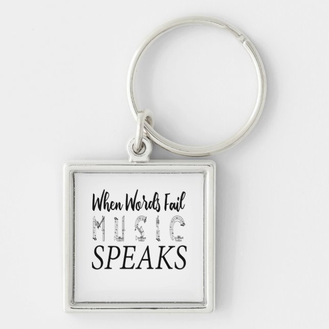 WHEN WORDS FAIL MUSIC SPEAKS KEY RING (Front)