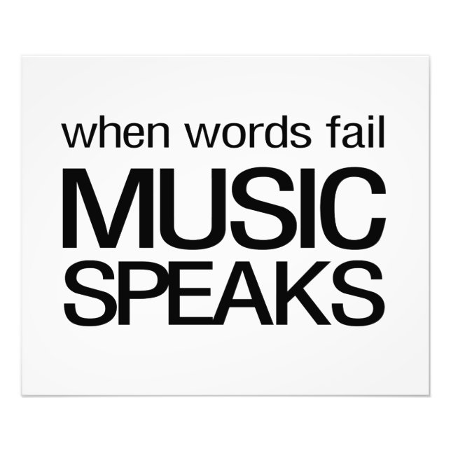 When Words Fail Music Speaks Photo Print (Front)