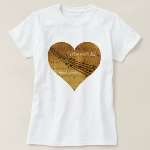 When Words Fail, Music Speaks Sheet Music Heart T-Shirt