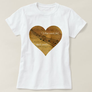 When Words Fail, Music Speaks Sheet Music Heart T-Shirt