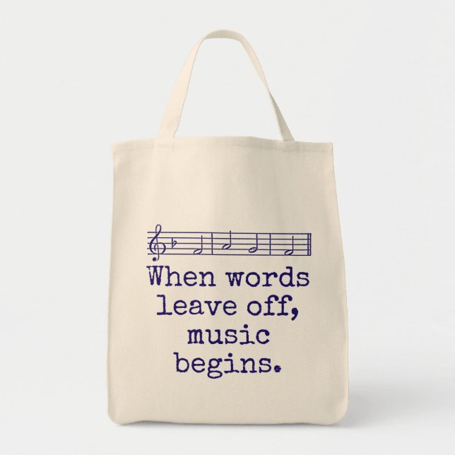 When Words Leave Off - Music Quote  Tote Bag (Front)
