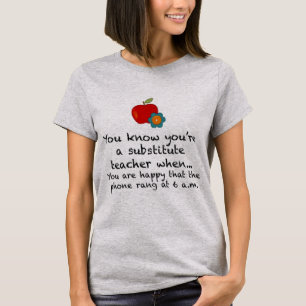 When You Are A Substitute Teacher T-Shirt