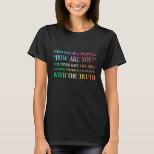 When You Ask A Ms Person How Are You Our Minds Rac T-Shirt