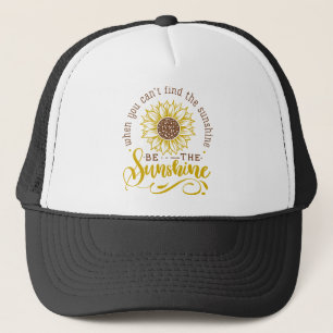 When you can't find the sunshine.. trucker hat