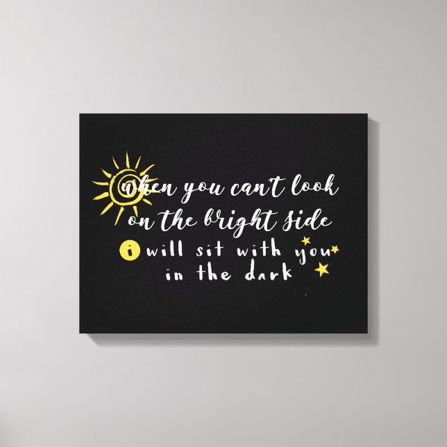When You Can't Look on the Bright Side Canvas Print (Front)