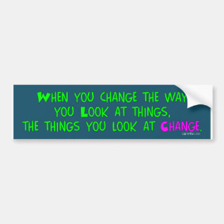 When you Change, Bumper sticker