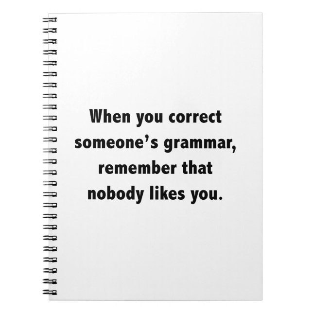When You Correct Someone's Grammar Notebook (Front)
