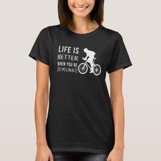 When You Cycling Biking Racing Bicycle T-Shirt