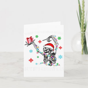 When You Dead Inside But Its Christmas Skeleton Fu Card