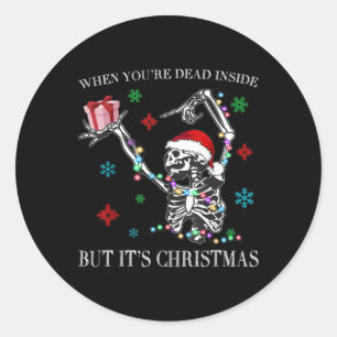 When You Dead Inside But Its Christmas Skeleton Fu Classic Round Sticker