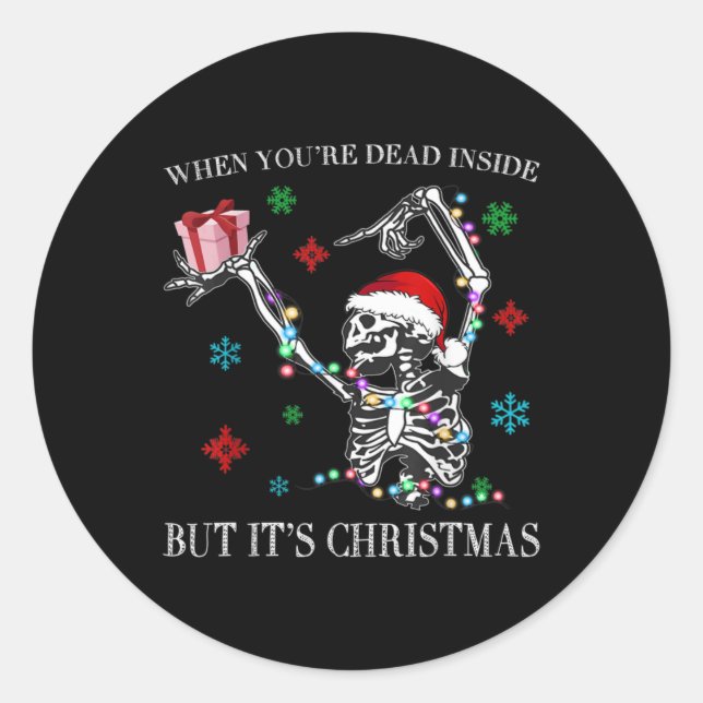 When You Dead Inside But Its Christmas Skeleton Fu Classic Round Sticker (Front)