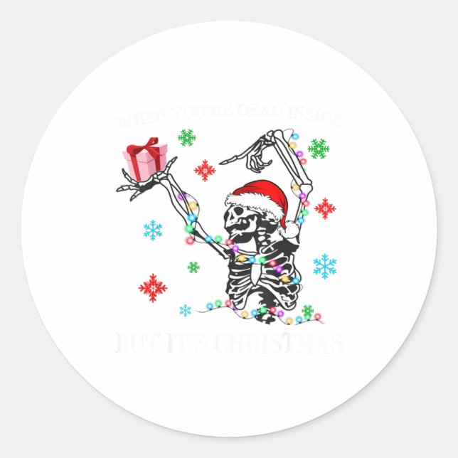 When You Dead Inside But Its Christmas Skeleton Fu Classic Round Sticker (Front)