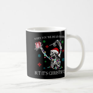 When You Dead Inside But Its Christmas Skeleton Fu Coffee Mug