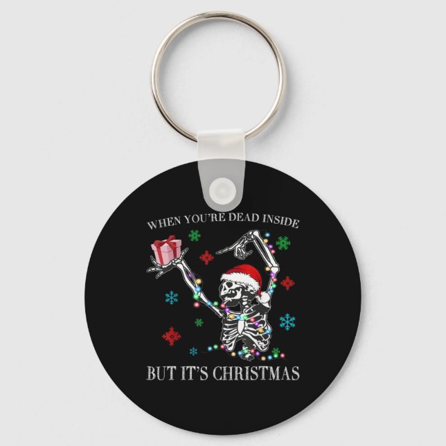 When You Dead Inside But Its Christmas Skeleton Fu Key Ring (Front)
