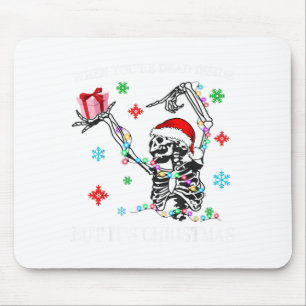 When You Dead Inside But Its Christmas Skeleton Fu Mouse Mat