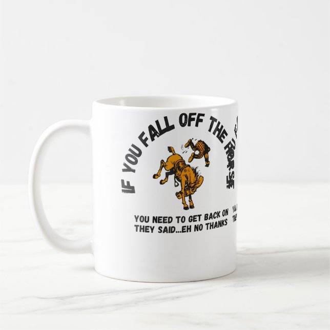 When You Fall Off The Horse Funny Horse Riding Coffee Mug (Left)