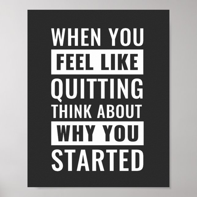 When you feel like quitting | Motivational Quote Poster (Front)