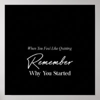 when you feel like quitting remember why you start