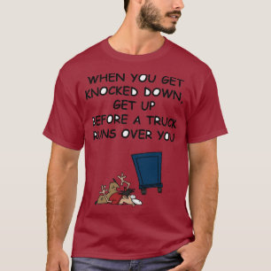 When You Get Knocked Down T-Shirt