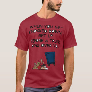 When You Get Knocked Down T-Shirt