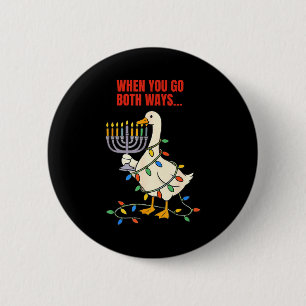 When You Go Both Ways Goose Christmas Hanukkah 6 Cm Round Badge