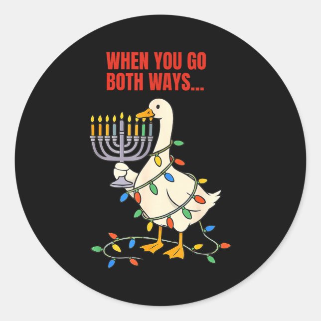 When You Go Both Ways Goose Christmas Hanukkah  Classic Round Sticker (Front)