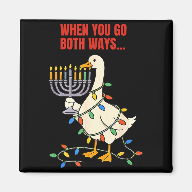 When You Go Both Ways Goose Christmas Hanukkah  Magnet (Front)