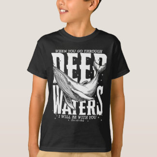 When You Go Through Deep Waters Christian Bible Me T-Shirt