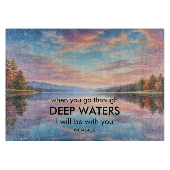 When You Go Through Deep Waters Cutting Board (Front)