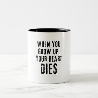 'When You Grow Up, Your Heart Dies' Two-Tone Coffee Mug