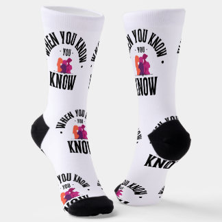 When You Know, You Know Socks
