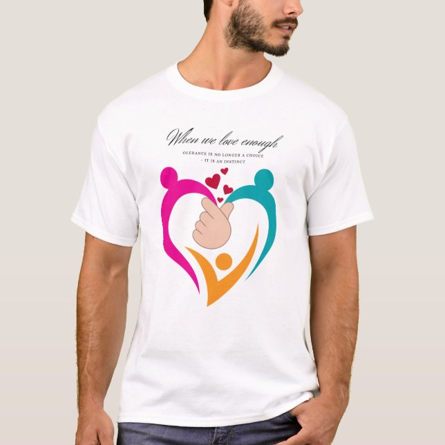  When You Love Enough – Thiết Kế Nhẹ Nhàng Trái Ti T-Shirt (Front)