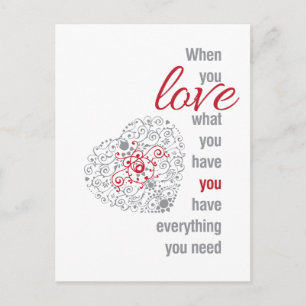 When You Love What You Have - Inspirational Quote Postcard