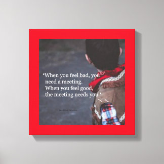When You Need a Meeting - Canvas Print 12x12
