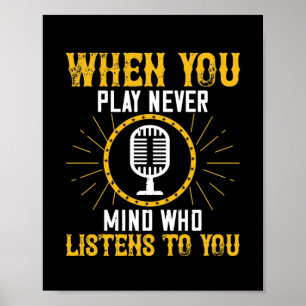 When You Play, Never Mind Who Listens To You 02 Poster
