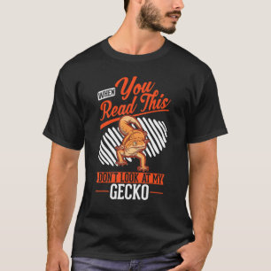 When you Read this Don't look at my Gecko T-Shirt