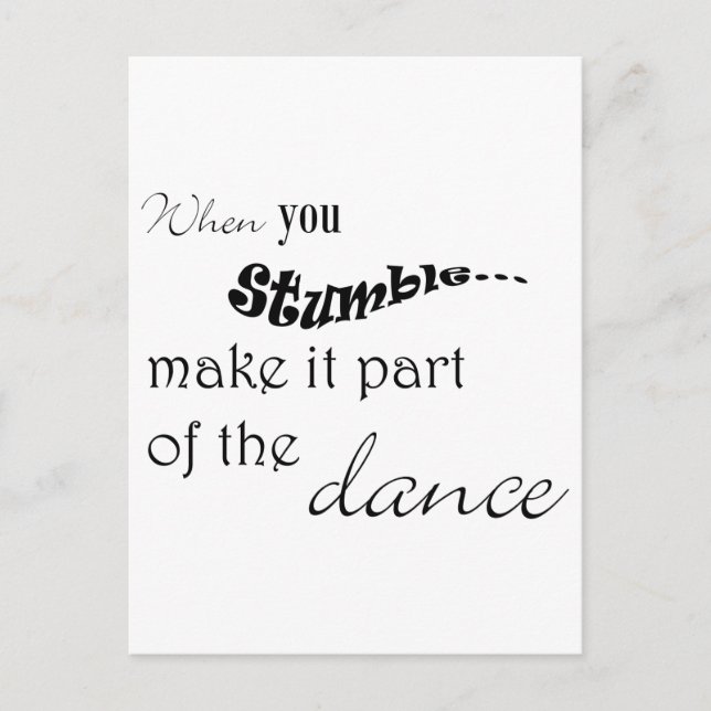 When you stumble make it part of the dance postcard (Front)