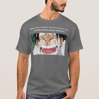 When Your Parents Tell You To Grow Up (2) T-Shirt