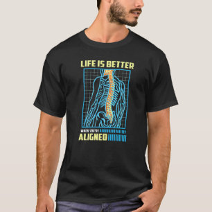 WHEN YOU'RE ALIGNED Orthopedic Chiropractor T-Shirt