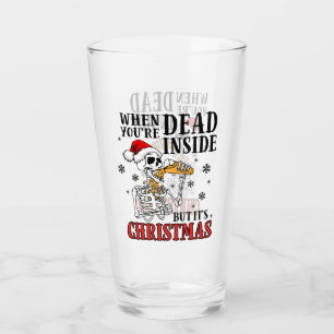 When you're dead but its Christmas funny Beer time Glass