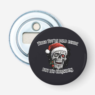 When You're dead inside but it's Christmas Bottle Opener
