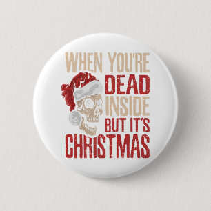When You're Dead Inside But It's Christmas Hallowe 6 Cm Round Badge