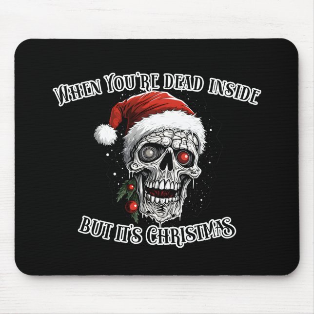 When You're dead inside but it's Christmas Mouse Mat (Front)